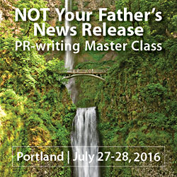 NOT Your Father's News Release - Portland PR writing workshop