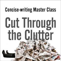Register for Cut Through the Clutter - Ann Wylie’s concise-writing workshop in San Francisco on Aug, 17-18, 2017