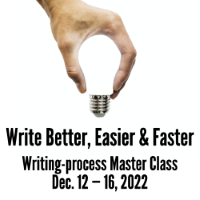 How to Write Better, Easier & Faster - writing-process workshop on Dec. 12-16